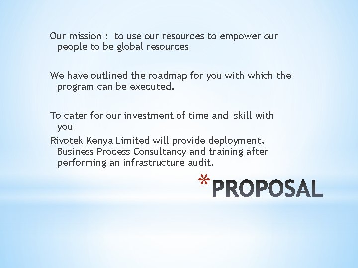 Our mission : to use our resources to empower our people to be global