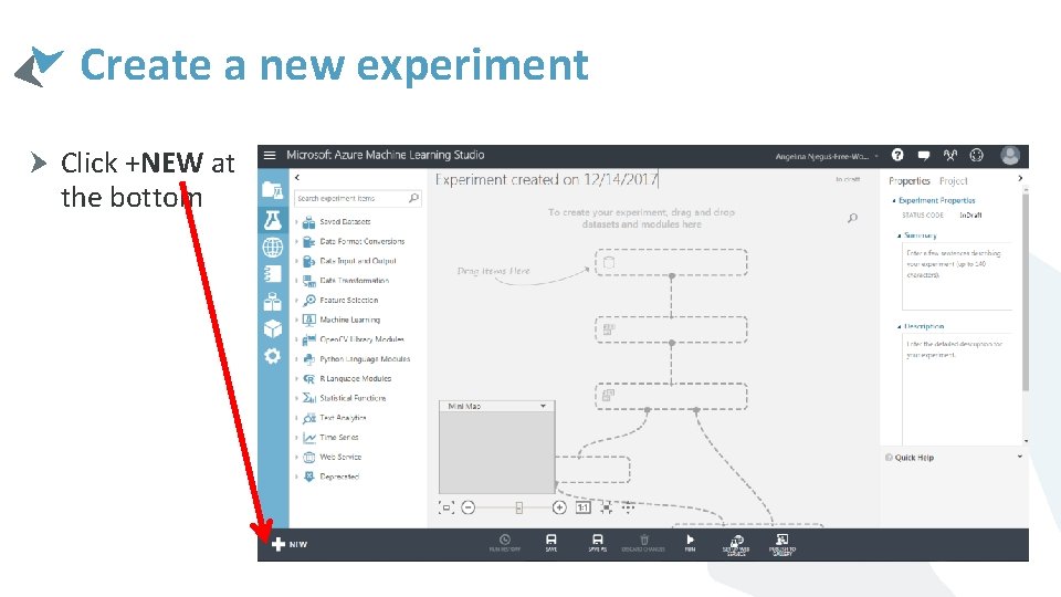 Create a new experiment Click +NEW at the bottom 