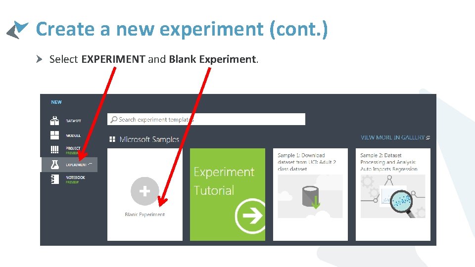 Create a new experiment (cont. ) Select EXPERIMENT and Blank Experiment. 