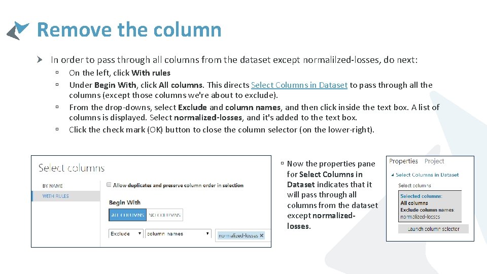 Remove the column In order to pass through all columns from the dataset except