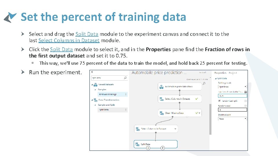 Set the percent of training data Select and drag the Split Data module to