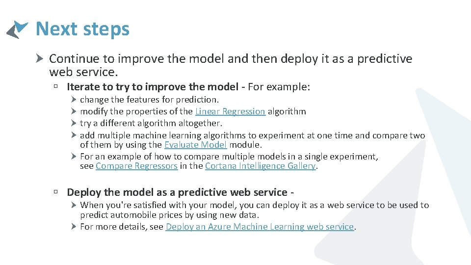 Next steps Continue to improve the model and then deploy it as a predictive