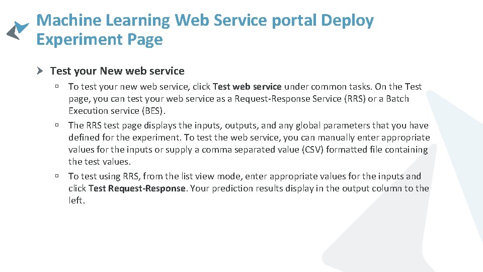 Machine Learning Web Service portal Deploy Experiment Page Test your New web service ú