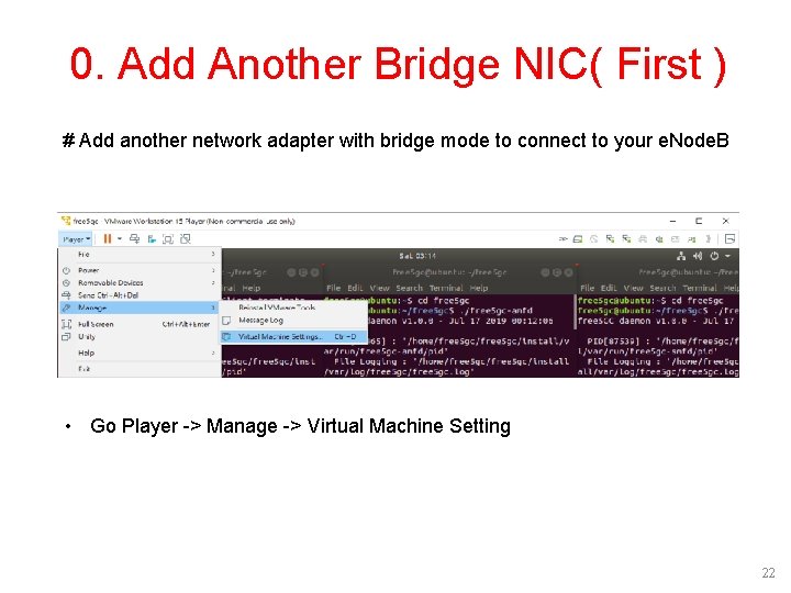 0. Add Another Bridge NIC( First ) # Add another network adapter with bridge 0. Add Another Bridge NIC( First ) # Add another network adapter with bridge