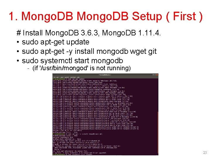 1. Mongo. DB Setup ( First ) # Install Mongo. DB 3. 6. 3, 1. Mongo. DB Setup ( First ) # Install Mongo. DB 3. 6. 3,