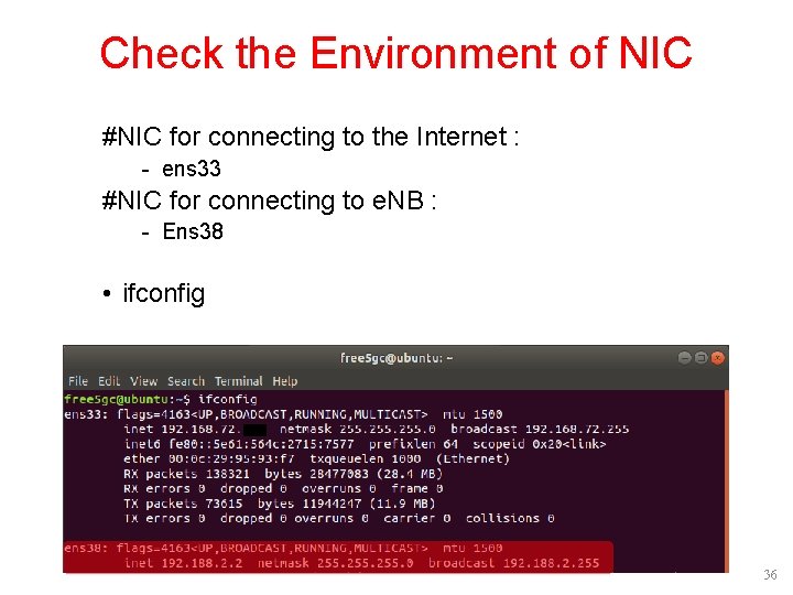 Check the Environment of NIC #NIC for connecting to the Internet : - ens Check the Environment of NIC #NIC for connecting to the Internet : - ens