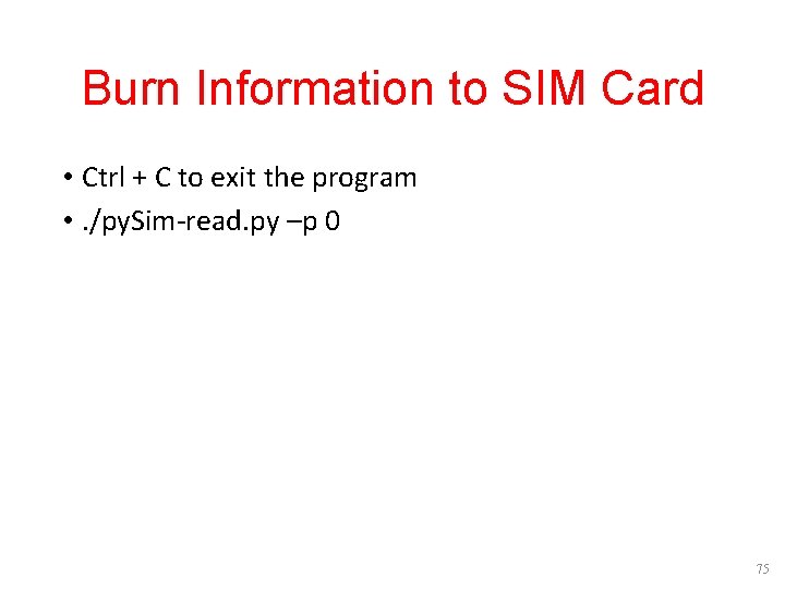 Burn Information to SIM Card • Ctrl + C to exit the program • Burn Information to SIM Card • Ctrl + C to exit the program •