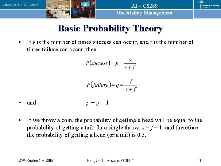 AI – CS 289 Uncertainty Management Basic Probability Theory • If s is the