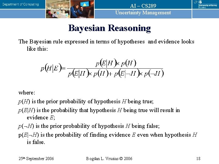 AI – CS 289 Uncertainty Management Bayesian Reasoning The Bayesian rule expressed in terms