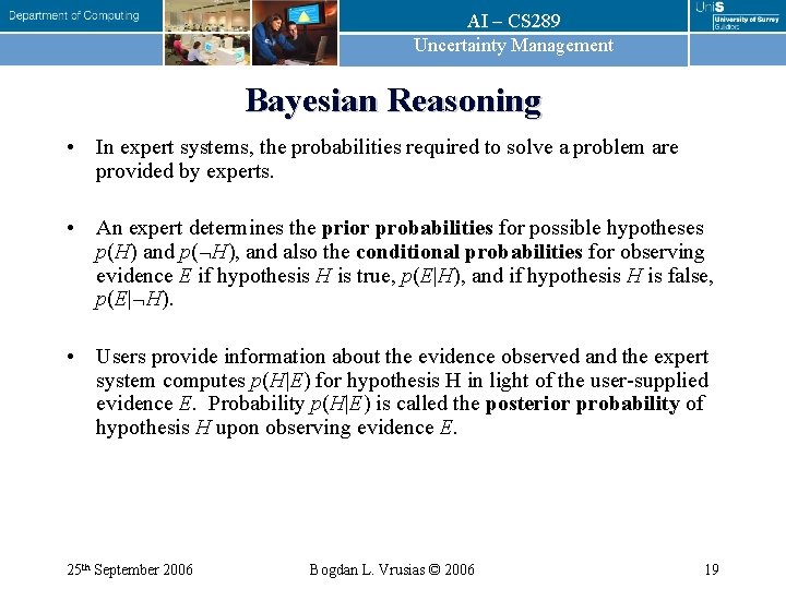 AI – CS 289 Uncertainty Management Bayesian Reasoning • In expert systems, the probabilities