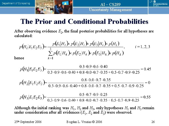 AI – CS 289 Uncertainty Management The Prior and Conditional Probabilities After observing evidence