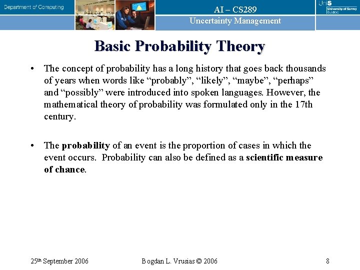 AI – CS 289 Uncertainty Management Basic Probability Theory • The concept of probability