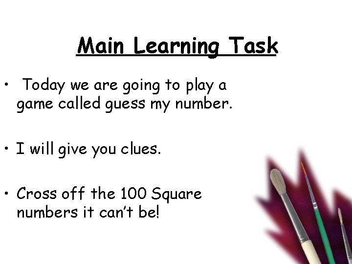 Main Learning Task • Today we are going to play a game called guess