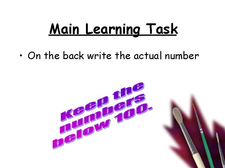 Main Learning Task • On the back write the actual number 