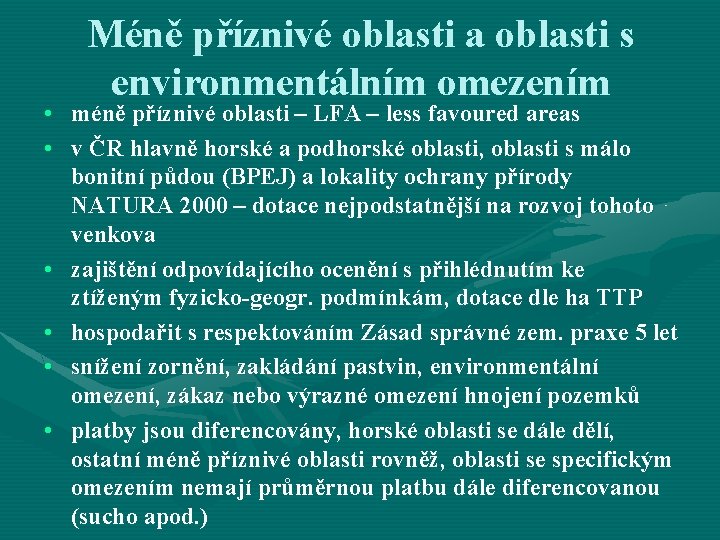 Méně příznivé oblasti a oblasti s environmentálním omezením • méně příznivé oblasti – LFA