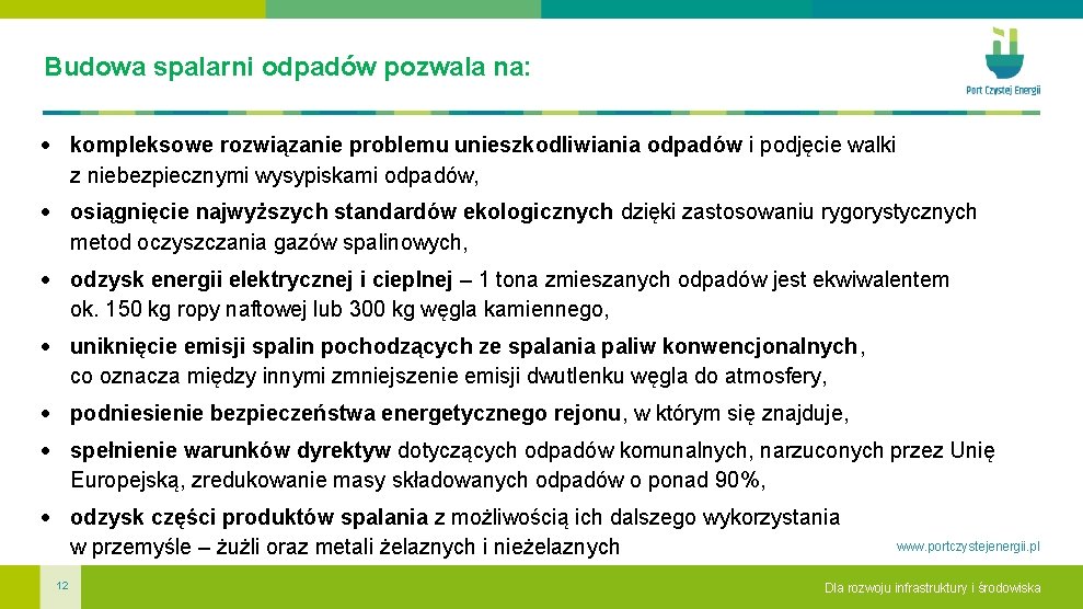 Budowa spalarni odpadów pozwala na: kompleksowe rozwiązanie problemu unieszkodliwiania odpadów i podjęcie walki z