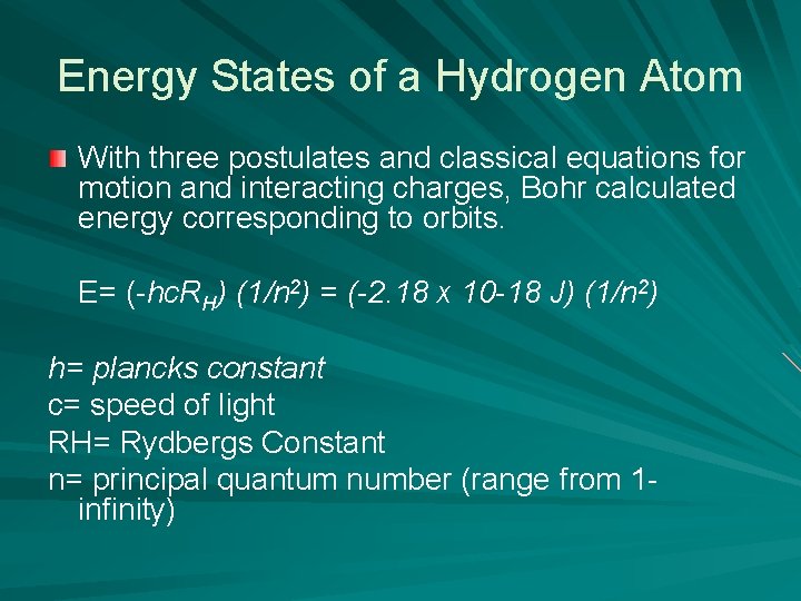 Energy States of a Hydrogen Atom With three postulates and classical equations for motion