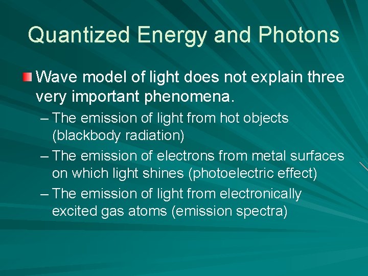 Quantized Energy and Photons Wave model of light does not explain three very important