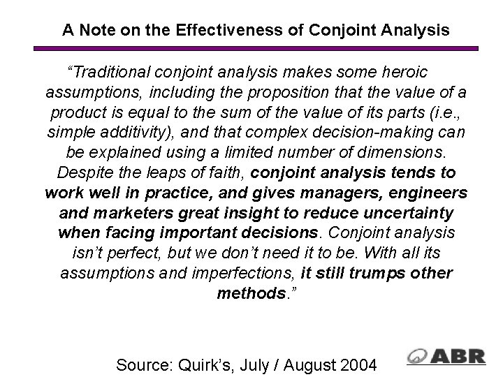 A Note on the Effectiveness of Conjoint Analysis “Traditional conjoint analysis makes some heroic