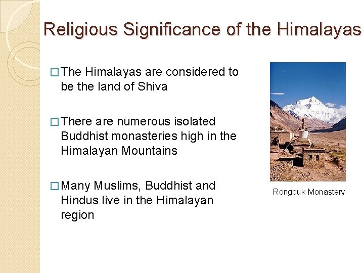 Religious Significance of the Himalayas � The Himalayas are considered to be the land