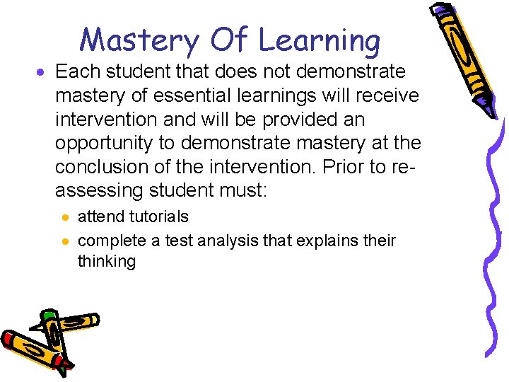 Mastery Of Learning · Each student that does not demonstrate mastery of essential learnings