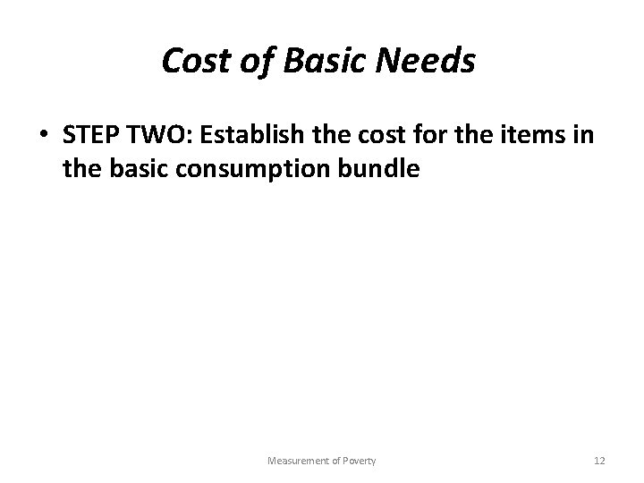 Cost of Basic Needs • STEP TWO: Establish the cost for the items in