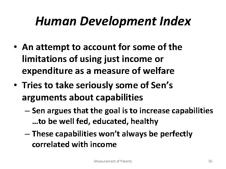 Human Development Index • An attempt to account for some of the limitations of