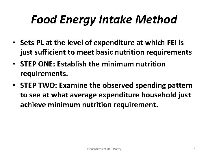Food Energy Intake Method • Sets PL at the level of expenditure at which