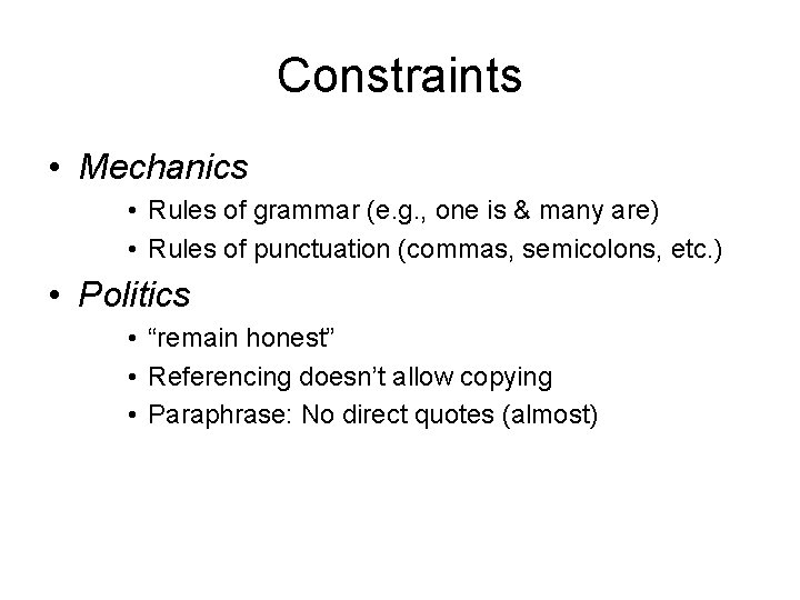 Constraints • Mechanics • Rules of grammar (e. g. , one is & many