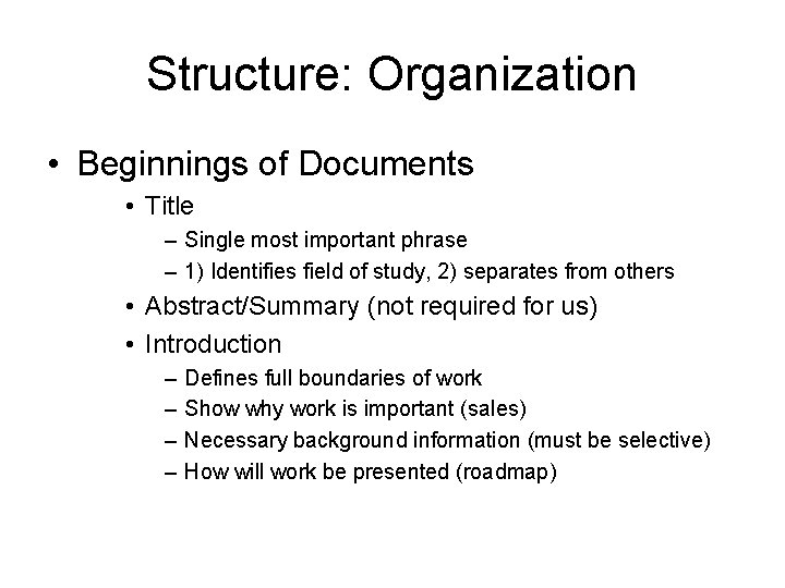 Structure: Organization • Beginnings of Documents • Title – Single most important phrase –