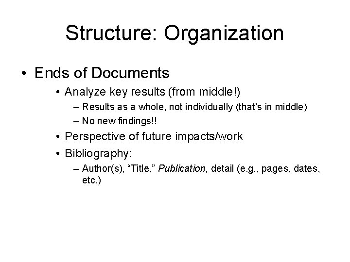 Structure: Organization • Ends of Documents • Analyze key results (from middle!) – Results