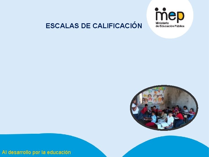 ESCALAS DE CALIFICACIÓN Al desarrollo por la educación 