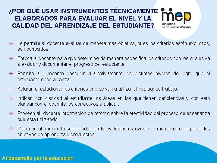 ¿POR QUÉ USAR INSTRUMENTOS TÉCNICAMENTE ELABORADOS PARA EVALUAR EL NIVEL Y LA CALIDAD DEL