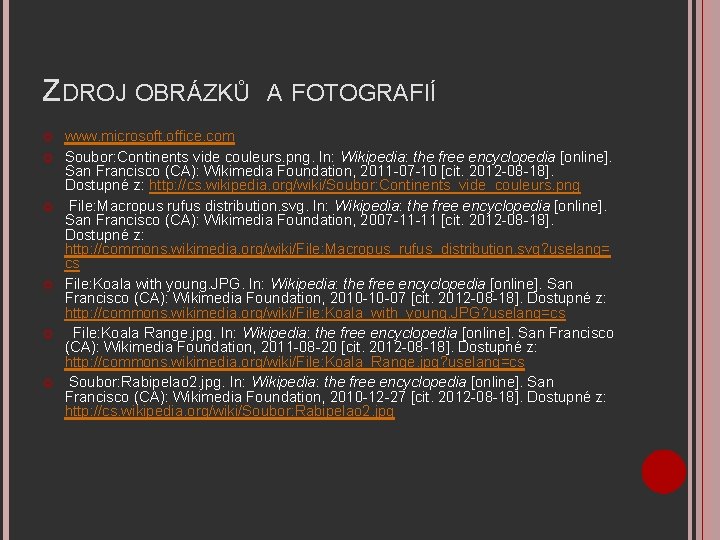 ZDROJ OBRÁZKŮ A FOTOGRAFIÍ www. microsoft. office. com Soubor: Continents vide couleurs. png. In: