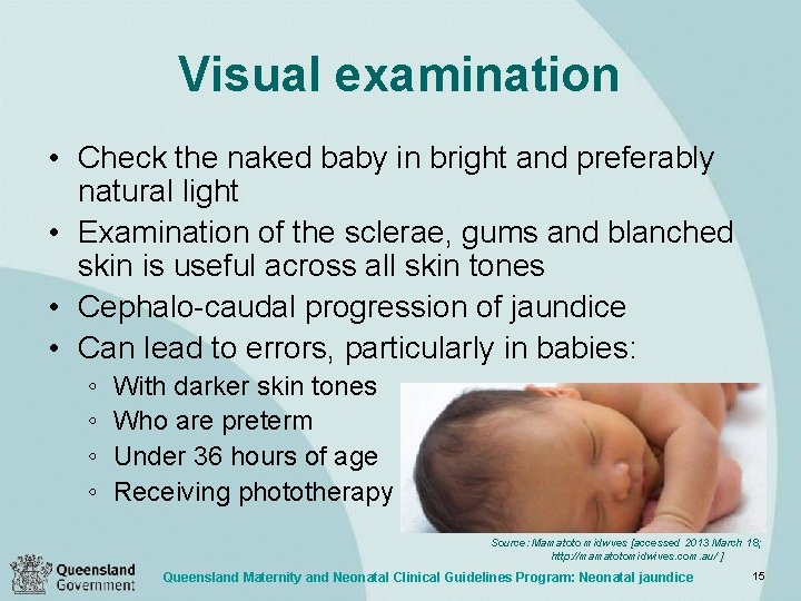 Visual examination • Check the naked baby in bright and preferably natural light •