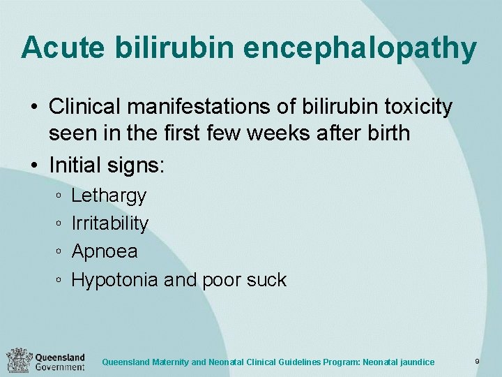 Acute bilirubin encephalopathy • Clinical manifestations of bilirubin toxicity seen in the first few
