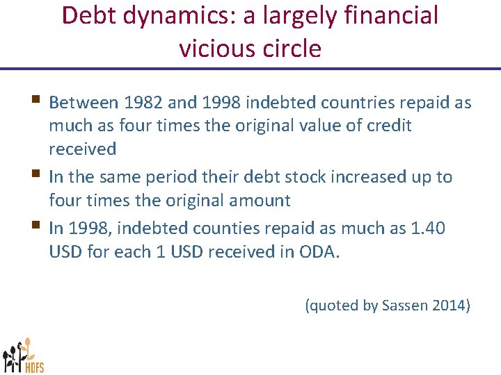 Debt dynamics: a largely financial vicious circle § Between 1982 and 1998 indebted countries