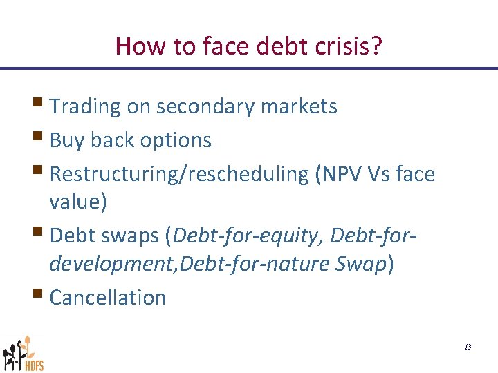 How to face debt crisis? § Trading on secondary markets § Buy back options