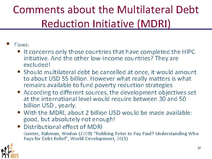 Comments about the Multilateral Debt Reduction Initiative (MDRI) § Flaws: • It concerns only