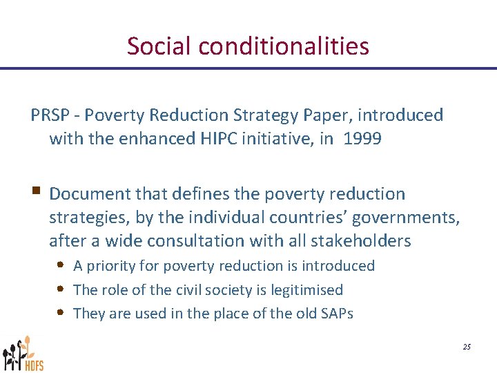 Social conditionalities PRSP - Poverty Reduction Strategy Paper, introduced with the enhanced HIPC initiative,