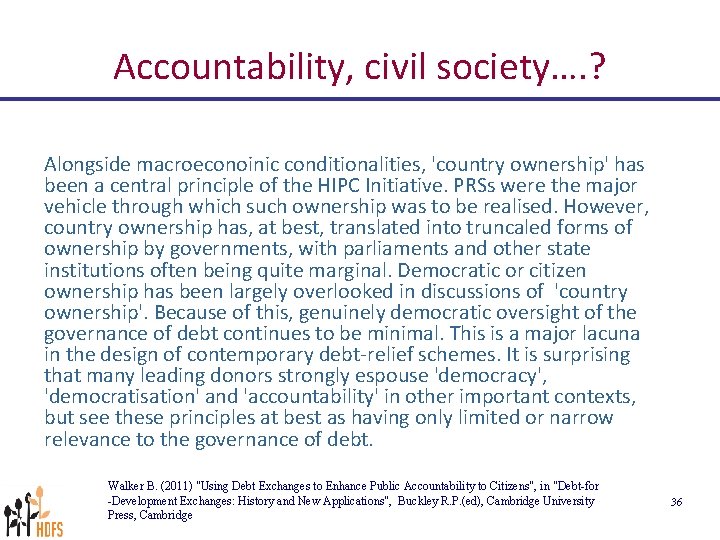 Accountability, civil society…. ? Alongside macroeconoinic conditionalities, 'country ownership' has been a central principle