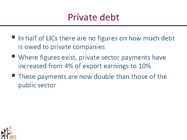 Private debt § In half of LICs there are no figures on how much