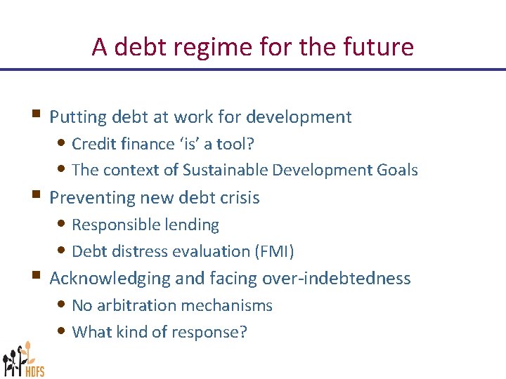 A debt regime for the future § Putting debt at work for development •