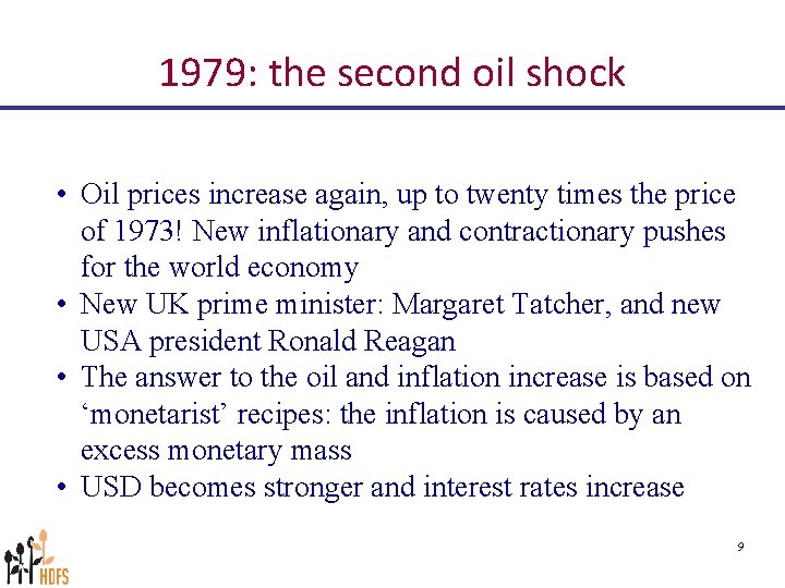 1979: the second oil shock • Oil prices increase again, up to twenty times