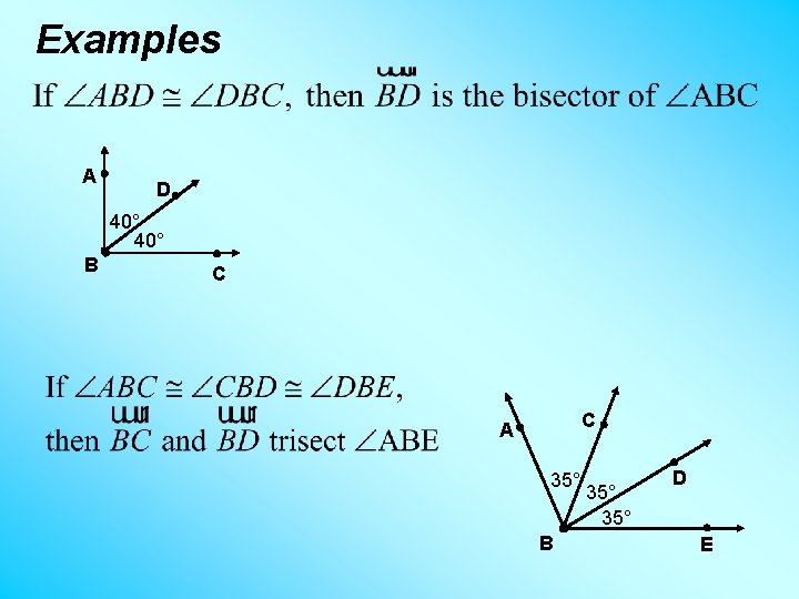 Examples A D 40° B C C A 35° B 35° D E 