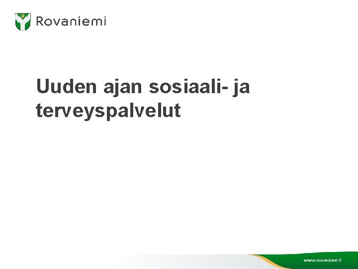 Uuden ajan sosiaali- ja terveyspalvelut 