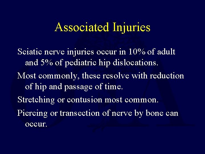 Associated Injuries Sciatic nerve injuries occur in 10% of adult and 5% of pediatric