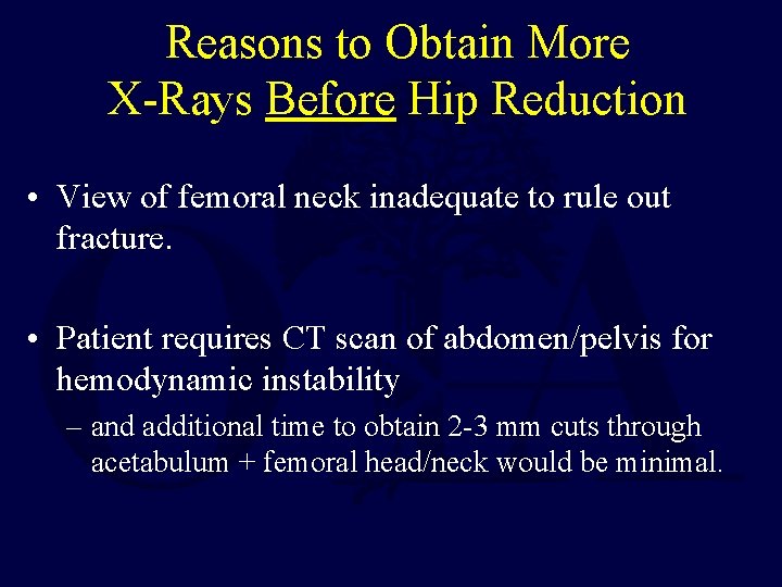 Reasons to Obtain More X-Rays Before Hip Reduction • View of femoral neck inadequate