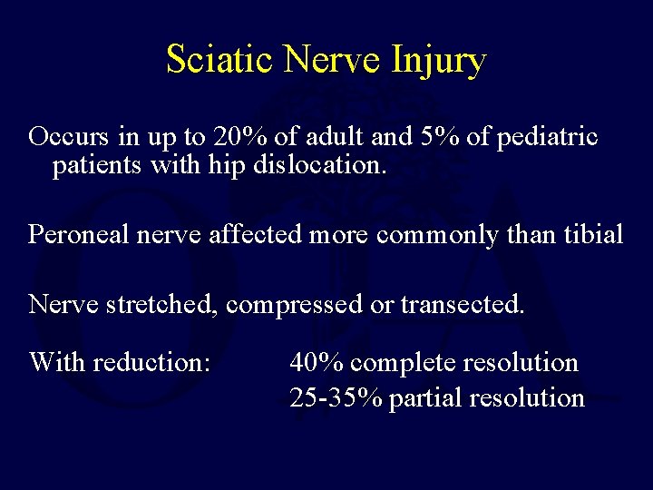 Sciatic Nerve Injury Occurs in up to 20% of adult and 5% of pediatric