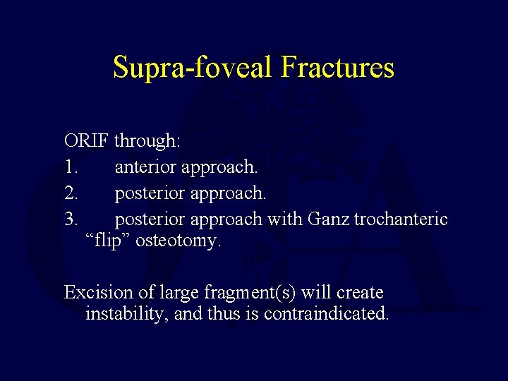 Supra-foveal Fractures ORIF through: 1. anterior approach. 2. posterior approach. 3. posterior approach with